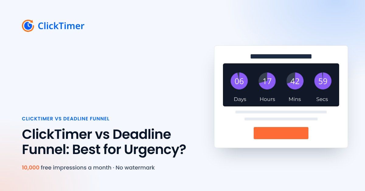 ClickTimer vs Deadline Funnel: Best for Urgency?