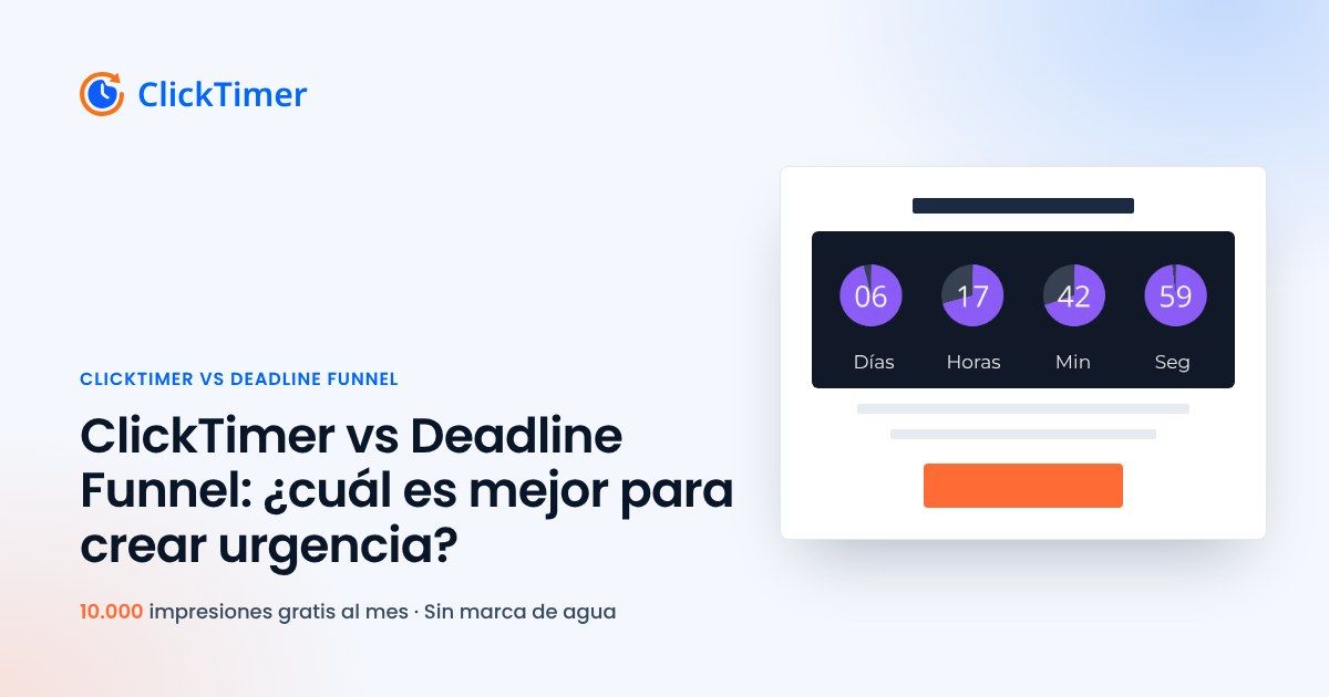 ClickTimer vs Deadline Funnel: ¿cuál crea más urgencia?