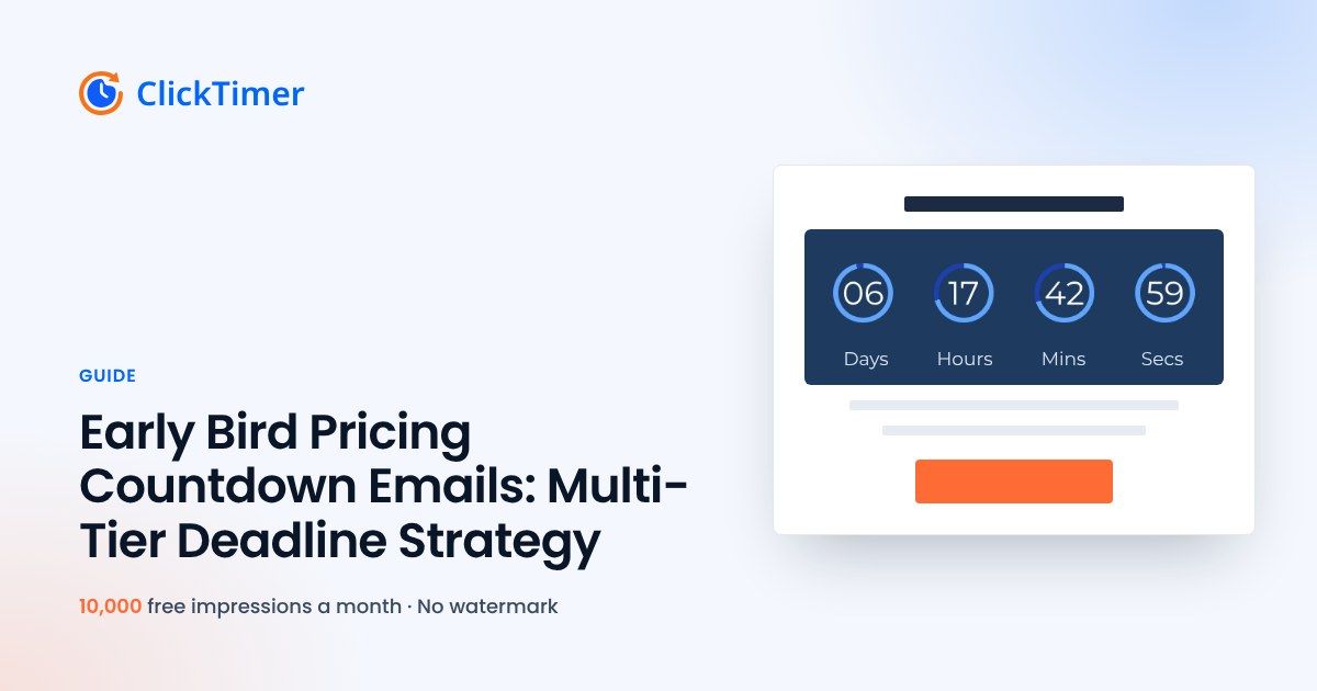 Early Bird Pricing Countdown Emails: Multi-Tier Deadline Strategy