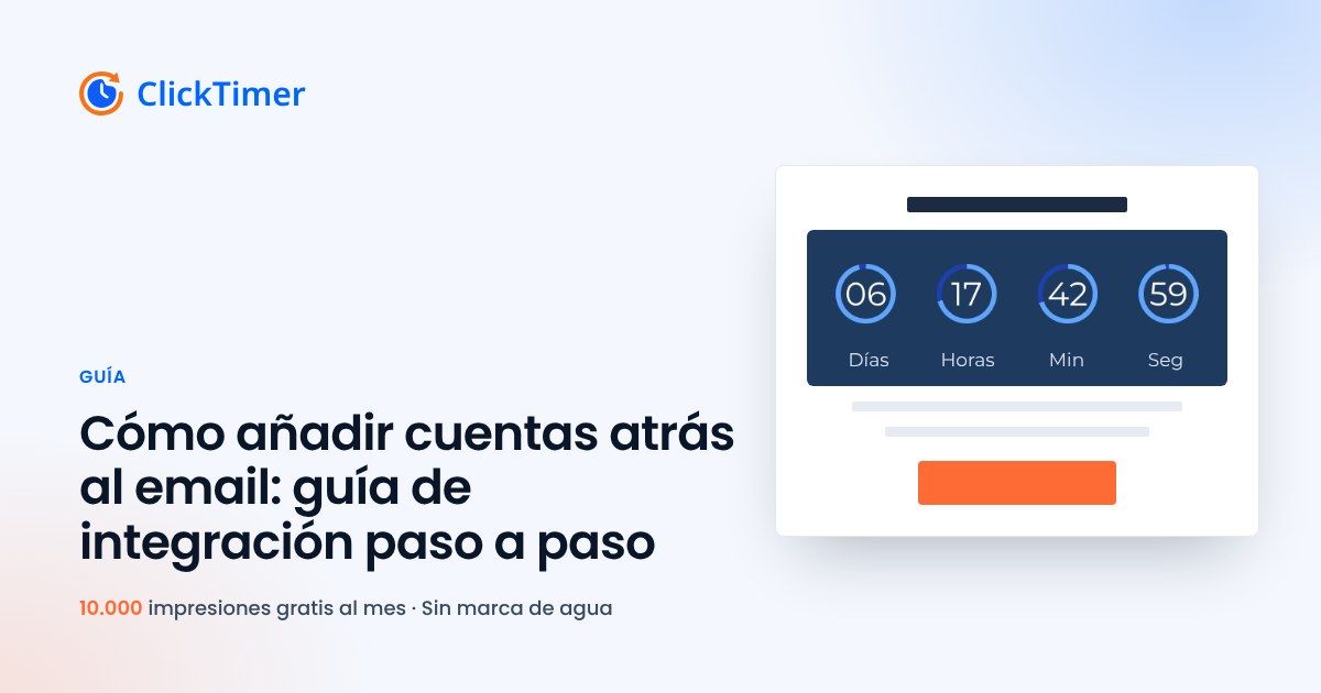 Cómo añadir cuentas atrás al email: guía de integración paso a paso