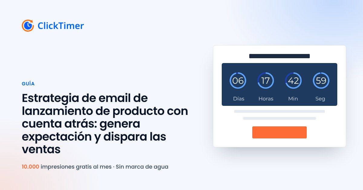 Estrategia de email de lanzamiento de producto con cuenta atrás: genera expectación y dispara las ventas