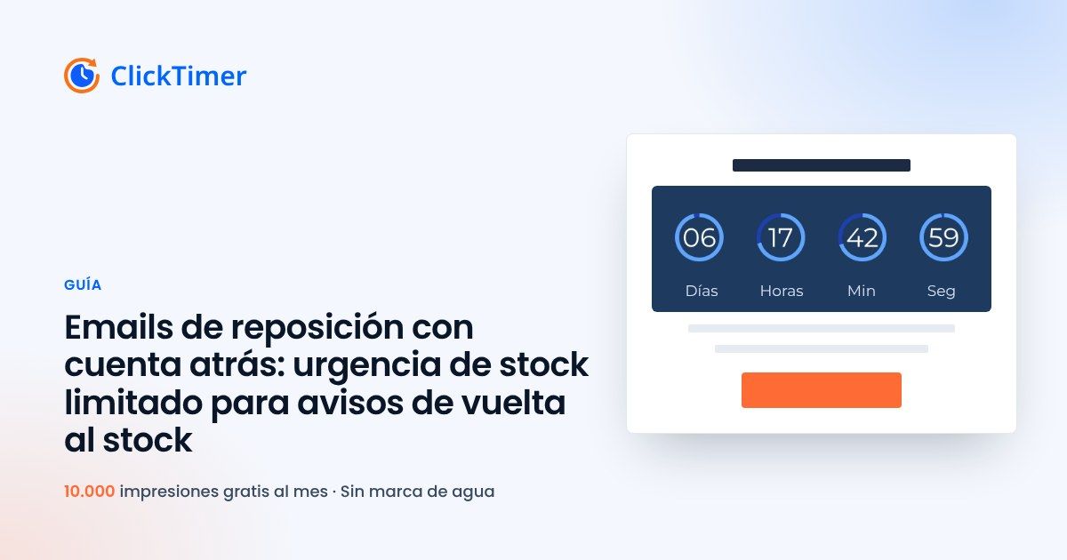 Emails de reposición con cuenta atrás: urgencia de stock limitado para avisos de vuelta al stock