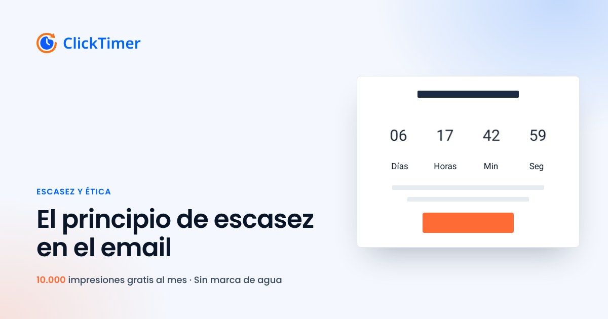 El principio de escasez: email marketing ético con cuentas atrás